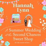 A Summer Wedding at the Second Chances Sweet Shop cover image
