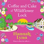 Coffee and Cake at Wildflower Lock : Wildflower Lock cover image
