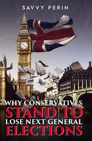 Why Conservatives Stand to Lose Next General Elections cover image