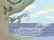 I Wish I Could Go Where You Go cover image