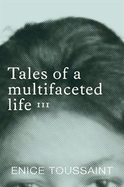 Tales of a Multifaceted Life Volume 3 cover image