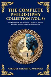 The Complete Philosophy Collection (Volume 8) cover image