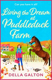 Living the Dream at Puddleduck Farm : Puddleduck Farm cover image
