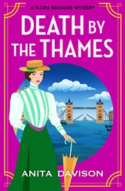 Death by the Thames : A completely gripping historical cozy crime from Anita Davison for 2024 cover image