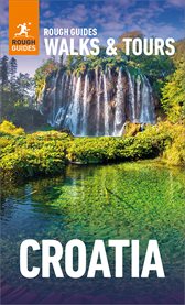 Rough Guides Walks and Tours Croatia: Top 15 Itineraries for Your Trip cover image