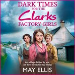 Dark Times for the Clarks Factory Girls cover image