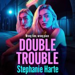 Double Trouble : Kennedy Twins cover image