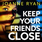 Keep Your Friends Close cover image