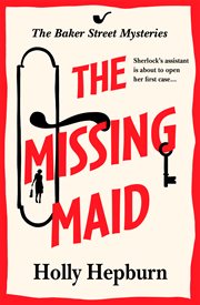 The Missing Maid : The BRAND NEW page-turning historical cozy murder mystery from Holly Hepburn for 2024 cover image