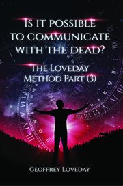 Is It Possible to Communicate With the Dead? : Loveday Method cover image