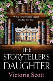 The Storyteller's Daughter : Discover a Brand New Gorgeously Evocative, Heartfelt Historical Read From Victoria Scott for 2025 cover image