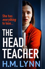 The Head Teacher : A BRAND NEW completely chilling psychological thriller from H.M. Lynn for summer 2024 cover image