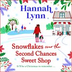 Snowflakes Over the Second Chances Sweet Shop : Holly Berry Sweet Shop cover image