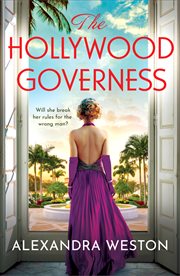 The Hollywood Governess : The BRAND NEW gorgeous, romantic story of forbidden love in Golden Age Hollywood from Alexandra West cover image