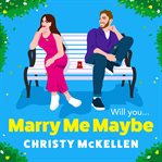 Marry Me...Maybe? cover image
