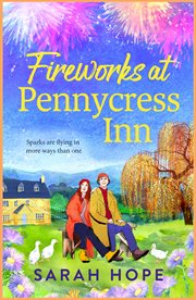 Fireworks at Pennycress Inn : A Heartwarming Autumn Escape Filled With Pumpkin Spice And Second Chances From Sarah Hope cover image