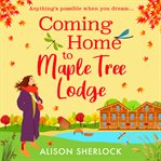 Coming Home to Maple Tree Lodge cover image