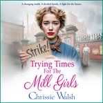 Trying Times for the Mill Girls cover image