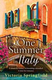 One Summer in Italy : A Brand New Romantic Read, Full of Secrets and Sunshine, From Victoria Springfield cover image