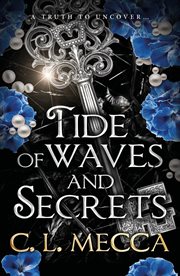 Tide of Waves and Secrets : An Epic Romantasy Adventure From C.l Mecca cover image