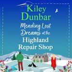 Mending Lost Dreams at the Highland Repair Shop cover image