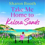 Take Me Home to Kelsea Sands cover image