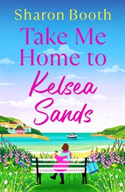 Take Me Home to Kelsea Sands cover image