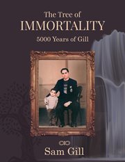 The Tree of Immortality : 5000 Years of Gill cover image