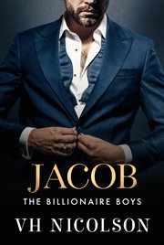 Jacob : A Steamy, Friends to Lovers, Forbidden, Billionaire Romance From Vh Nicolson cover image