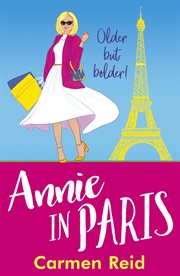 Annie in Paris : A brilliant, laugh-out-loud book club pick from Carmen Reid for 2024 cover image