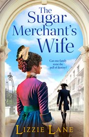 The Sugar Merchant's Wife : A page-turning family saga from bestseller Lizzie Lane cover image