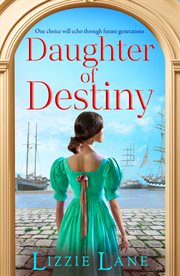 Daughter of Destiny : A page-turning family saga series from bestseller Lizzie Lane cover image