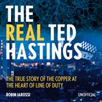 The Real Ted Hastings cover image