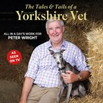 The Tales and Tails of a Yorkshire Vet cover image