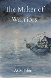The maker of warriors. The second book in the Power of Pain series cover image