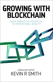 Growing with blockchain. From disruptive potential to operational reality cover image