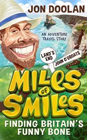 Miles of Smiles : Finding Britain's Funny Bone - An Adventure Travel Story cover image