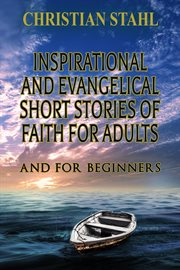 Inspirational and evangelical short stories of faith for adults cover image