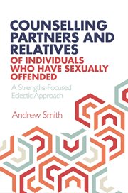 Counselling partners and relatives of individuals who have sexually offended cover image