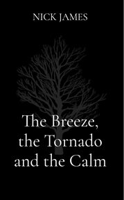 The breeze, the tornado and the calm cover image