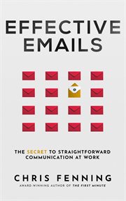 Effective emails : The secret to straightforward communication at work cover image