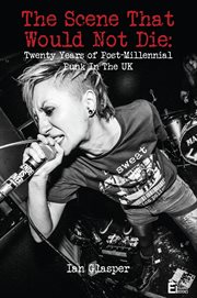 The scene that would not die. Twenty Years of Post-Millennial Punk in the UK cover image