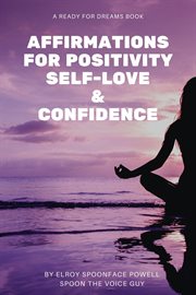 Affirmations for positivity, self-love and confidence cover image