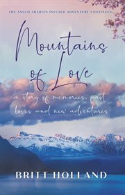 Mountains of love. A Story of Memories, Past Loves and New Adventures cover image