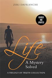 Life : A Mystery Solved cover image