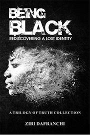 Being black. Rediscovering A Lost Identity cover image