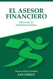 El asesor financiero. Cómo ser un Profesional Exitoso cover image