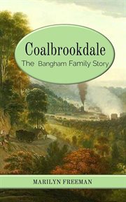 Coalbrookdale. The Bangham Family Story cover image