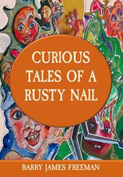 Curious tales of a rusty nail cover image