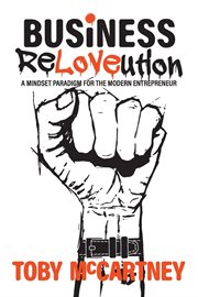 Business reloveution. A Mindset Paradigm for the Modern Entrepreneur cover image